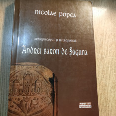 Nicolae Popea - Arhiepiscopul si mitropolitul Andrei baron de Saguna (2002)