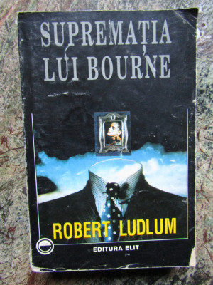 ROBERT LUDLUM - SUPREMATIA LUI BOURNE foto