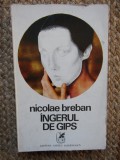 Ingerul de gips &ndash; Nicolae Breban