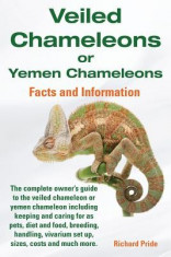 Veiled Chameleons or Yemen Chameleons Complete Owner&amp;#039;s Guide Including Facts and Information on Caring for as Pets, Breeding, Diet, Food, Vivarium Set foto