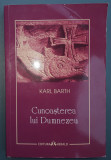 Karl&nbsp;Barth&nbsp;- Cunoasterea lui Dumnezeu