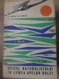 Ghidul Naturalistului Apele Dulci - E. Chiriac, M. Udrescu (1964) Stiintifica, Biologie, Limba Romana