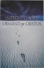 Imitatio Christi - Urm&acirc;nd pe Cristos, Thomas A. Kempis - Carte Creștinism