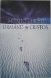 Imitatio Christi sau Urmand pe Cristos - Thomas A. Kempis