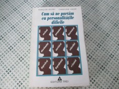 Francois Lelord - Cum sa ne purtam cu personalitatile dificile