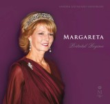 Margareta. Portretul Reginei - Editura Curtea Veche