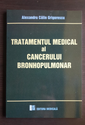 Tratamentul medical al cancerului bronhopulmonar - Alexandru Călin Grigorescu foto