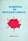 Romania in Situatii Limita - Lucian Culda (coord.) - Istorie Romania - 1995 - 180 pagini