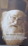 NOI MARTURII DESPRE PARINTELE JUSTIN-VOLUM COORDONAT DE VLAD HERMAN, 2014