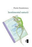Sentimentul naturii - Florin Dumitrescu - Editura Casa de Editura Max Blecher