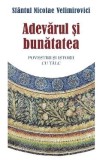 Adevarul si bunatatea Ed.2 - Sfantul Nicolae Velimirovici