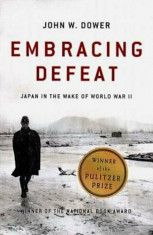 Embracing Defeat: Japan in the Wake of World War II, Paperback/John W. Dower foto