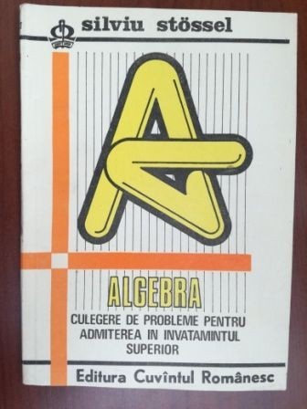 Algebra: Culegere de probleme pentru admiterea in invatamantul superior