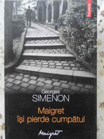 MAIGRET ISI PIERDE CUMPATUL-GEORGES SIMENON-230445