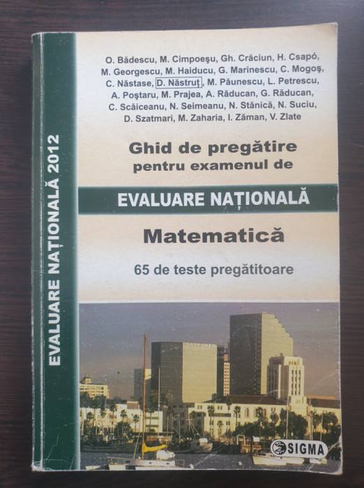GHID DE PREGATIRE EXAMENUL DE EVALUARE NATIONALA MATEMATICA 65 TESTE - Badescu