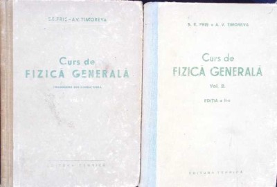 CURS DE FIZICA GENERALA VOL.1-2-S.E. FRIS, A.V. TIMOREVA-273049 foto