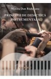 Principii de didactica instrumentala - Mircea Dan Raducanu
