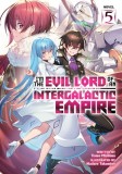 I&#039;m the Evil Lord of an Intergalactic Empire! (Light Novel) Vol. 5