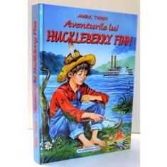 AVENTURILE LUI HUCKLEBERRY FINN de MARK TWAIN