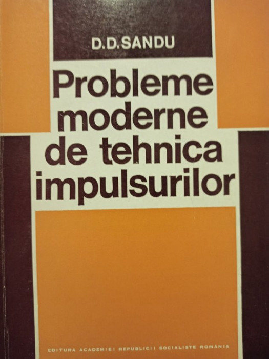 D. D. Sandu - Probleme moderne de tehnica impulsurilor (1980)