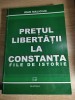 Pretul libertatii la Constanta. File de istorie - Colonel (r) Ioan Maliciuc (Editura Muntenia, Constanta, 2006), Polirom