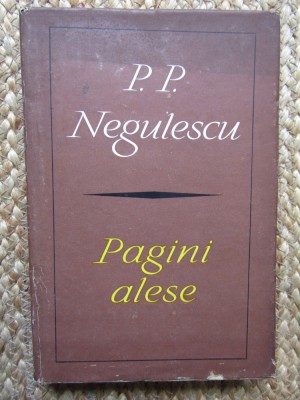 P. P. Negulescu - Pagini alese (1967, editie cartonata) foto