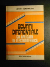 ADRIAN CORDUNEANU - ECUATII DIFERENTIALE CU APLICATII IN ELECTRONICA foto