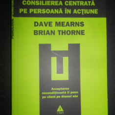 Dave Mearns, Brian Thorne - Consilierea centrata pe persoana in actiune