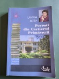 Povesti din Cartierul Primaverii - Lavinia Betea, 2010 , stare buna / R5P5S