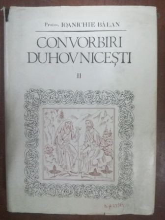 Convorbiri duhovnicesti vol 2- Ioanichie Balan UZATA Lipsa foile 803-804,805-806