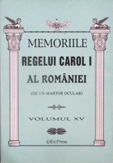 MEMORIILE REGELUI CAROL I AL ROMANIEI (DE UN MARTOR OCULAR) VOL.15-REGELE CAROL I-334630