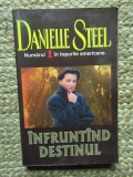 Danielle Steel - Infruntand destinul