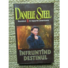 Danielle Steel - Infruntand destinul