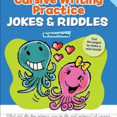 Cursive Writing Practice: Jokes & Riddles, Grades 2-5: 40+ Reproducible Practice Pages That Motivate Kids to Improve Their Cursive Writing