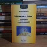 Arhimandrit TEOFIL TIA - REINCRESTINAREA EUROPEI ? * TEOLOGIA RELIGIEI IN PASTORALA SI MISIOLOGIA OCCIDENTALA , 2003 *
