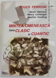MINTEA OMENEASCA INTRE CLASIC SI CUANTIC de ROGER PENROSE...STEPHEN HAWKING , 1999