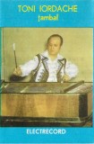 Casetă audio Toni Iordache &lrm;&ndash; Țambal, originală