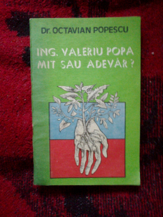 e0a Ing. Valeriu Popa. Mit sau adevar? - Octavian Popescu