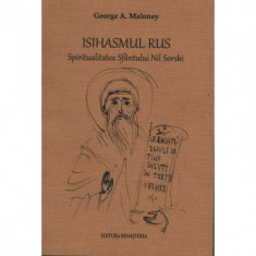 Isihasmul rus. Spiritualitatea Sfantului Nil Sorski - George A. Maloney