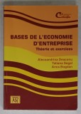 BASES DE L &#039;ECONOMIE D &#039;ENTREPRISE , THEORIE ET EXERCICES par ALECSANDRINA DEACONU ..ANCA BOGDAN , 2011 , PREZINTA SUBLINIERI *