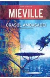 Orasul Ambasadei - Mieville, 2021