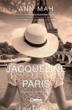 Jacqueline la Paris Ann Mah - Carti Fictiune Paperback brosat - Jacqueline Bouvier Corint