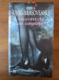 Rodica Ojog Brasoveanu - Necunoscuta din congelator