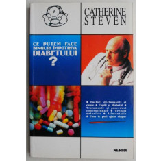 Ce putem face singuri impotriva diabetului? - Catherine Steven