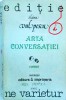 Arta Conversatiei - Ileana Vulpescu, Editie Ne Varietur, Arta Grafica, Roman, 639 pagini