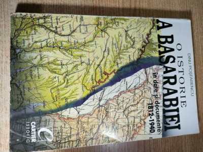 O istorie a Basarabiei in date si documente (1812-1940) - Dinu Postarencu (Editura Cartier, Chisinau, 1998) foto