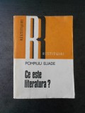 POMPILIU ELIADE - CE ESTE LITERATURA ?