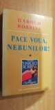 Myh 25s - HAROLD ROBBINS - PACE VOUA NEBUNILOR - 2 VOL - ED 1993