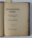 TRANDAFIRII ROSII- , POEM DRAMATIC / POEZII de ZAHARIA BARSAN , COLEGAT DE DOUA CARTI , 1915 , 1919
