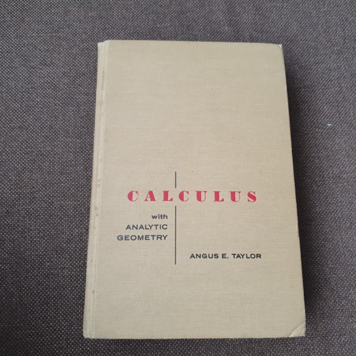 Calculus with analytic geometry Angus E. Taylor Pretince-Hall